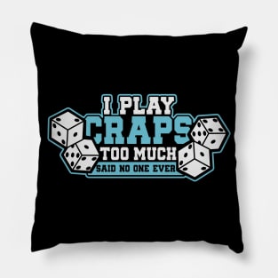 Funny Crap Shooting Lover Player Gift Idea Pillow