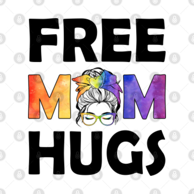 Free Mom Hugs Messy Bun LGBT Flag Pride Leopard Tiedye Heart - Free Mom Hugs - Phone Case