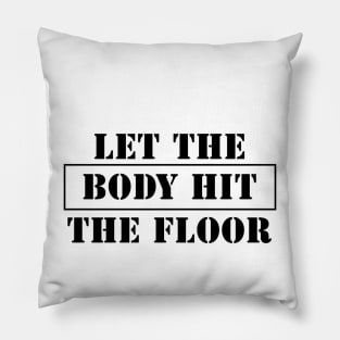 let the bodies hit the floor - vintage Pillow