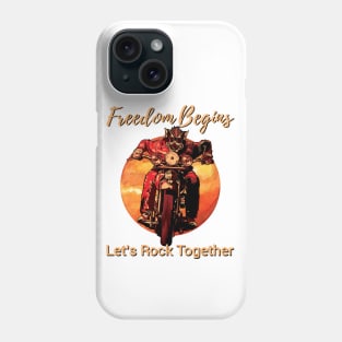 Freedom begins, Let's rock together, Freedom you can feel Phone Case