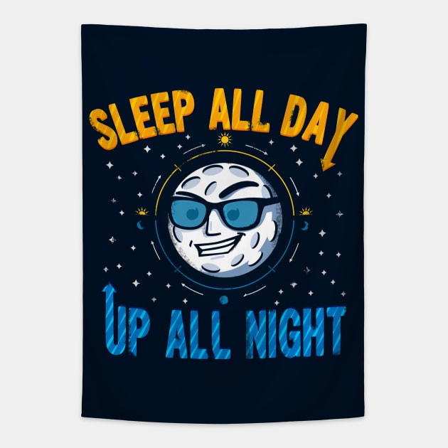 Sleep All Day Up All Night Tapestry by dartistapparel