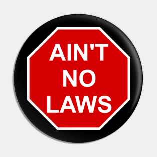 no laws Pin