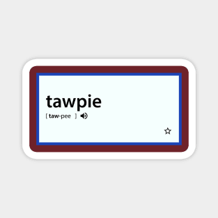 Tawpie - from the make old words new again series Magnet