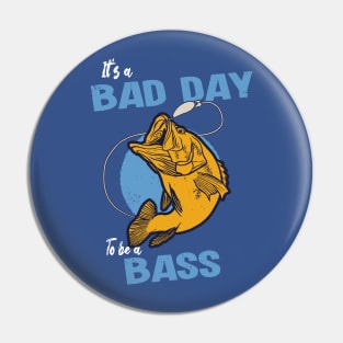 A Bad Day For Bass Pin