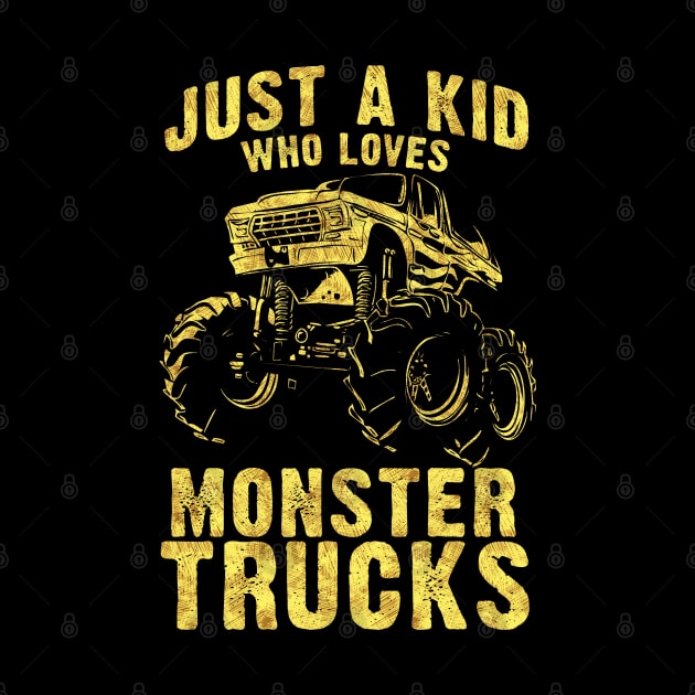 Just a KID who Loves MONSTER TRUCKS awesome black and yellow distressed style by Naumovski