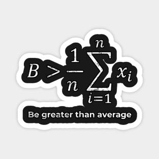 Be greater than average Magnet