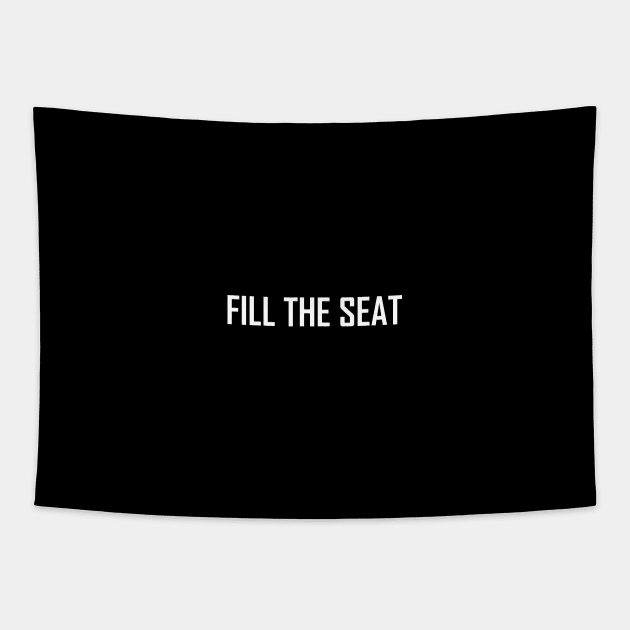 fill the seat Tapestry by Souna's Store