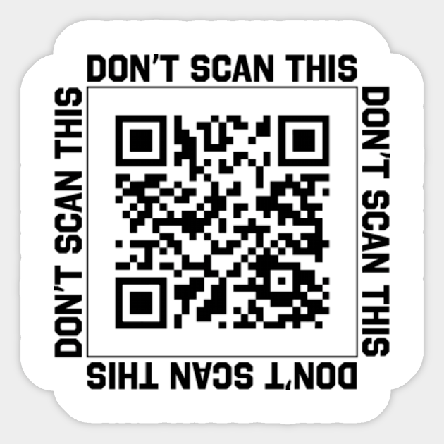 Rick Roll Qr Code Don T Scan This Rick Rolled Qr Code Aufkleber Teepublic De