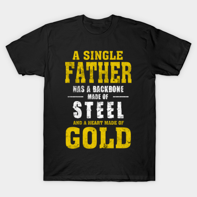 Men's Single Dad T Shirt Funny Father's Day Shirt Gift FATHER - Mens Single Dad - T-Shirt