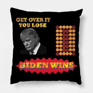 Biden Win Get Over It You Lose(funny gift for President Joe Biden's supporter and voter) Pillow