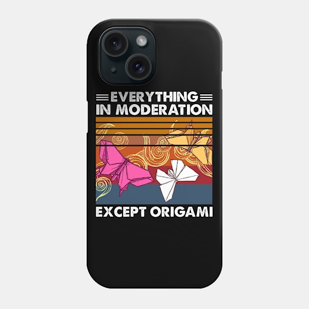 Everything In Moderation Except Origami Phone Case by White Martian