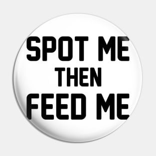 Spot Me Then Feed Me Pin