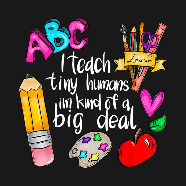 I Teach Tiny Humans Teacher Appreciation Back To School by torifd1rosie