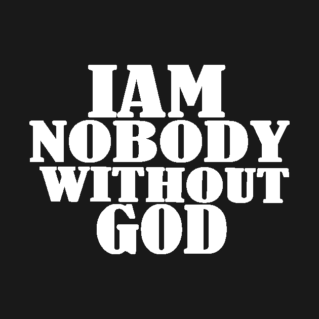 iam nobody without christ by theshop