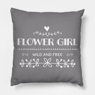 Flower Girl, Wild and Free Pillow