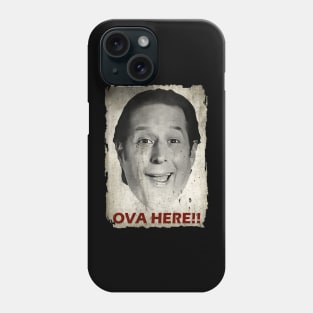 Ova Here!! Phone Case