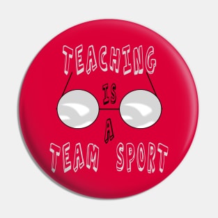 Teaching Is A Team Sport Pin