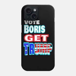 Vote Boris get Trump Phone Case