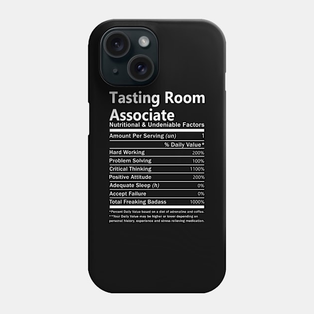 Tasting Room Associate T Shirt - Nutritional and Undeniable Factors Gift Item Tee Phone Case by Ryalgi