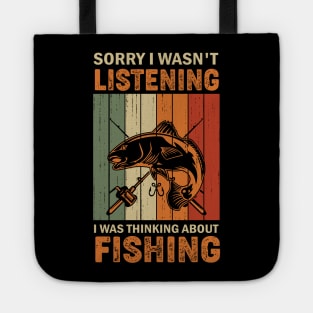 Sorry I wasn't listening I was thinking about fishing Tote