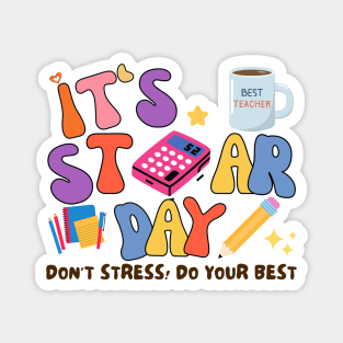 TEST DAY, IT'S STAR DAY DON'T STRESS DO YOUR BEST Magnet