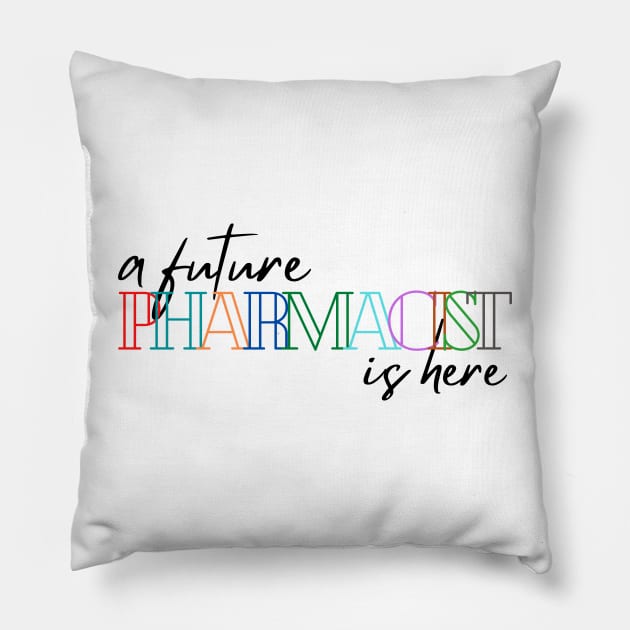 A future pharmacist is here Pillow by Yenz4289