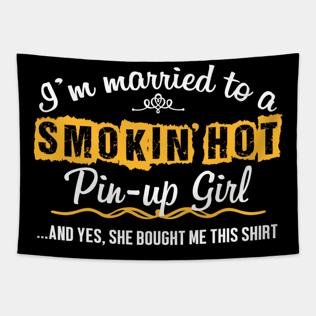 For Pin-up Girl's Husband Funny Gift Tapestry by divawaddle