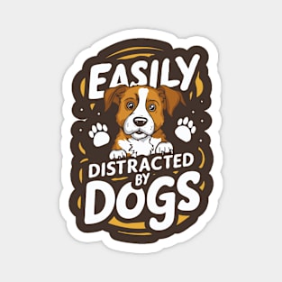 Easily Distracted By Dogs. Funny Magnet