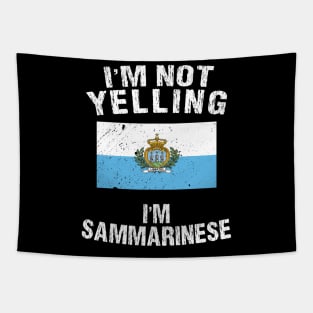 I'm Not Yelling I'm Sammarinese Tapestry