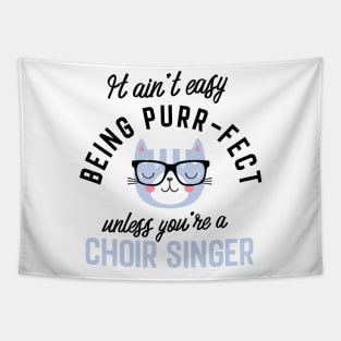 Choir Singer Cat Gifts for Cat Lovers - It ain't easy being Purr Fect Tapestry