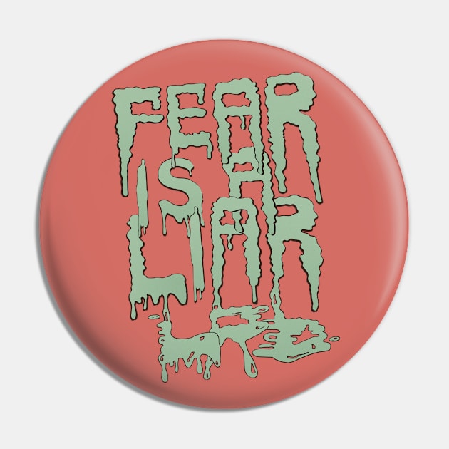 FEAR IS A LIAR Pin by LanaBanana