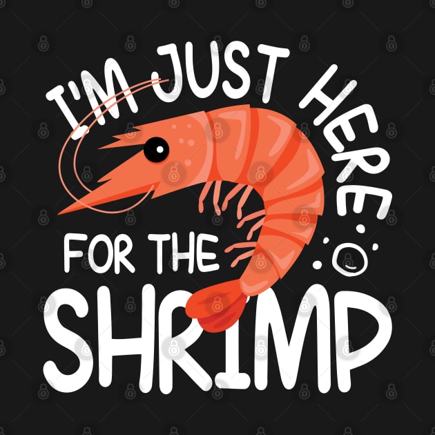 I'm Just Here For The Shrimp by AngelBeez29