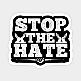 Stop The Hate T Shirt For Women Men Magnet