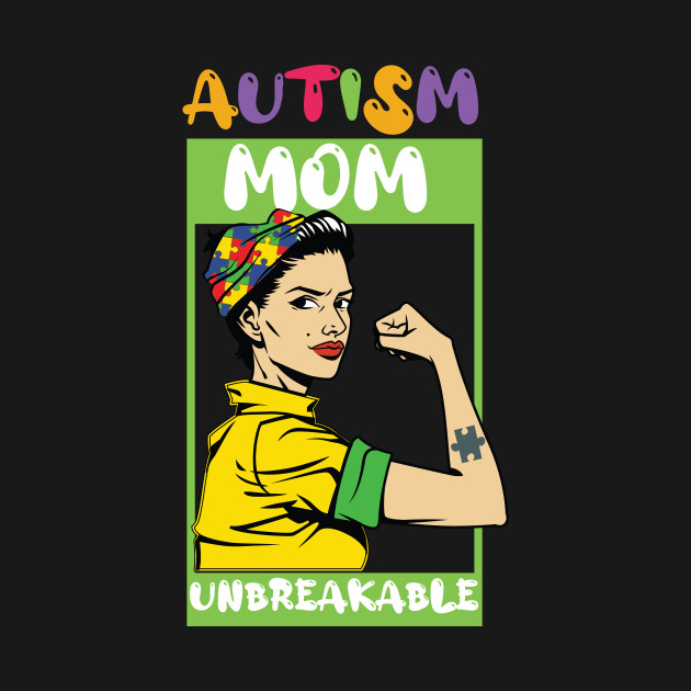 Discover autism mom unbreakable - Autism Mom Unbreakable - T-Shirt