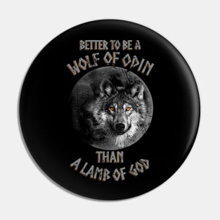 better to be a wolf of odin - new version Pin