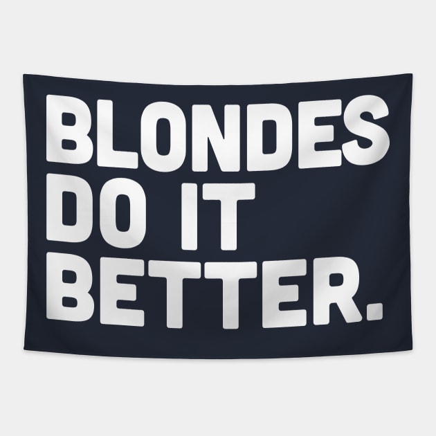 Blondes Do It Better Tapestry by DankFutura