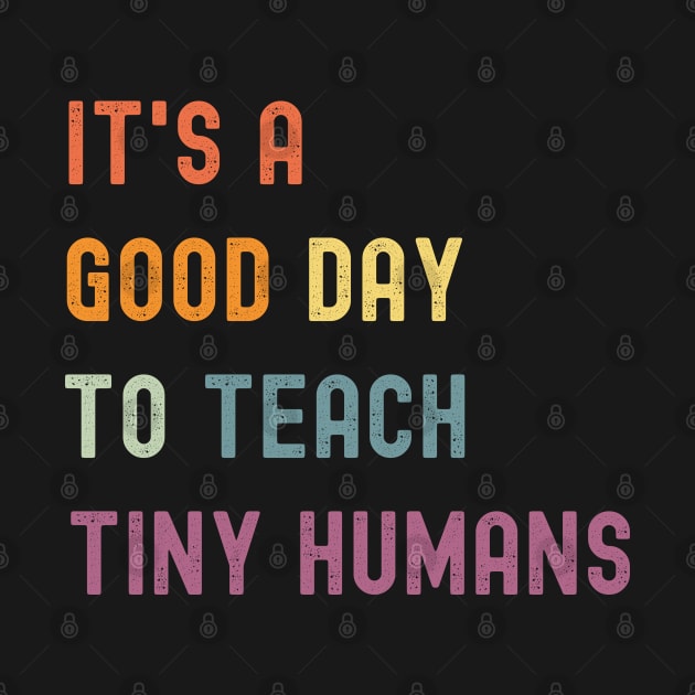 It's a Good Day To Teach Tiny Humans by Coolthings