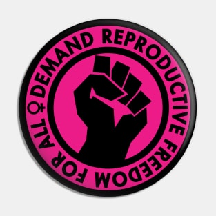 Demand Reproductive Freedom For All - hot pink Pin