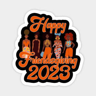 Happy Friendsgiving 2023 African American Women Magnet