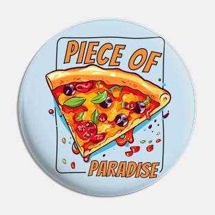 Piece Of Paradise Pizza Slice Funny Pin