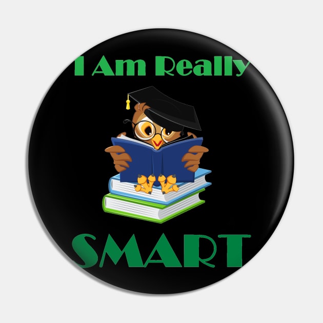 I Am Really Smart Pin by ZippyTees
