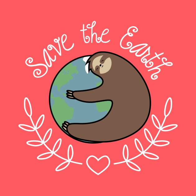 Save the Earth Sloth by SlothgirlArt