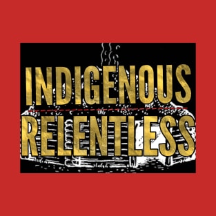 Indigenous/Relentless 2 T-Shirt