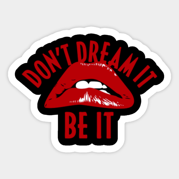 Don T Dream It Be It Dont Dream It Be It Sticker Teepublic
