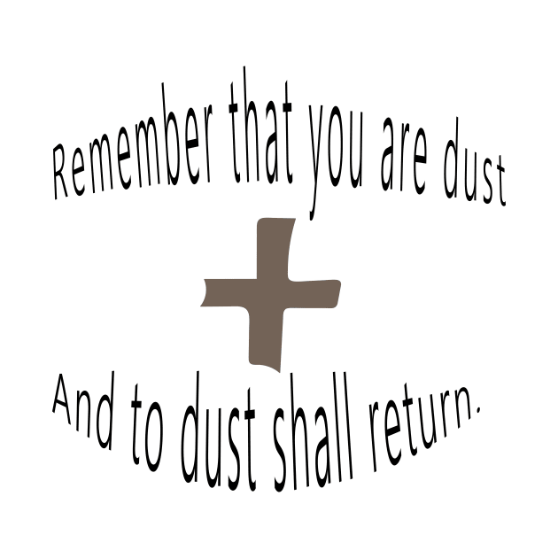 Remember that you are dust and to dust shall return by FlorenceFashionstyle