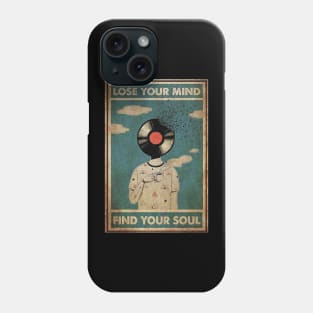 Lose Your Mind, Find Your Soul Phone Case