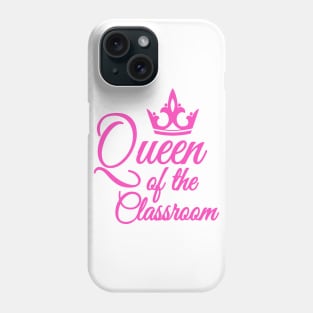 Queen of the Classroom Phone Case