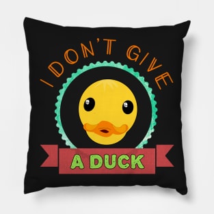 I Don't Give A Duck Pillow