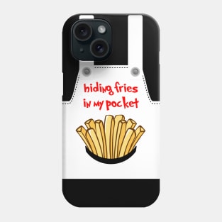 HIDING FRIES IN MY POCKET Phone Case