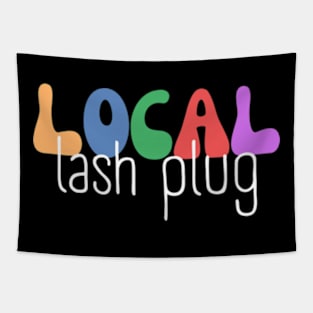 Local Lash Plug - Lash Technician - Esthetician Tapestry